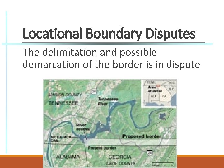 Locational Boundary Disputes The delimitation and possible demarcation of the border is in dispute