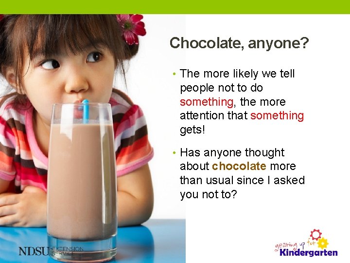 Chocolate, anyone? • The more likely we tell people not to do something, the Chocolate, anyone? • The more likely we tell people not to do something, the