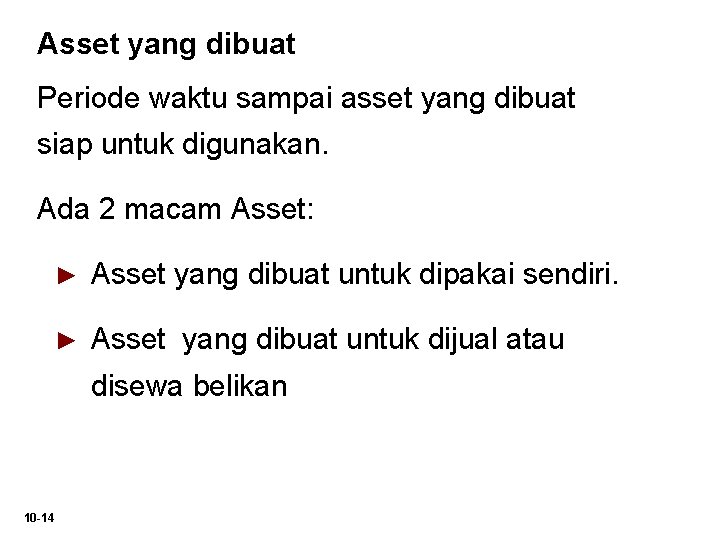 Asset yang dibuat Periode waktu sampai asset yang dibuat siap untuk digunakan. Ada 2 Asset yang dibuat Periode waktu sampai asset yang dibuat siap untuk digunakan. Ada 2