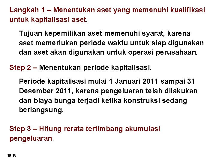 Langkah 1 – Menentukan aset yang memenuhi kualifikasi untuk kapitalisasi aset. Tujuan kepemilikan aset Langkah 1 – Menentukan aset yang memenuhi kualifikasi untuk kapitalisasi aset. Tujuan kepemilikan aset