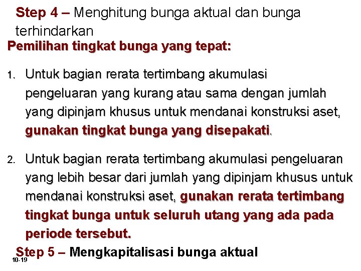 Step 4 – Menghitung bunga aktual dan bunga terhindarkan Pemilihan tingkat bunga yang tepat: Step 4 – Menghitung bunga aktual dan bunga terhindarkan Pemilihan tingkat bunga yang tepat: