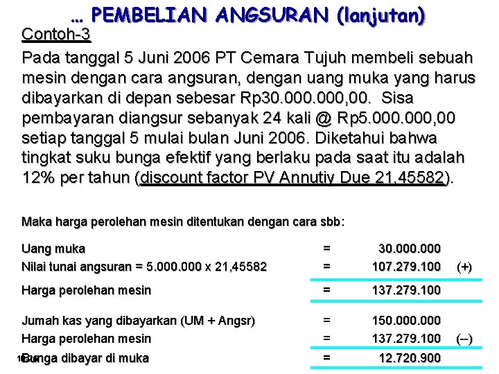 … PEMBELIAN ANGSURAN (lanjutan) Contoh-3 Pada tanggal 5 Juni 2006 PT Cemara Tujuh membeli … PEMBELIAN ANGSURAN (lanjutan) Contoh-3 Pada tanggal 5 Juni 2006 PT Cemara Tujuh membeli
