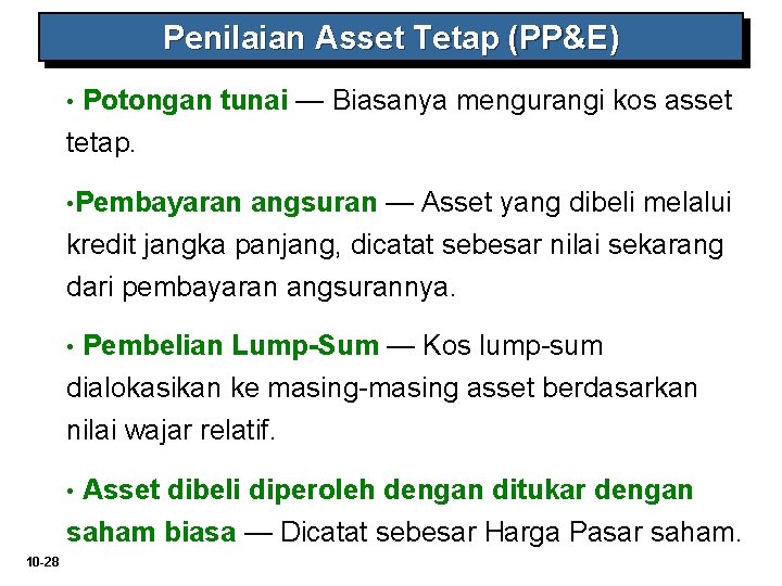 Penilaian Asset Tetap (PP&E) Potongan tunai — Biasanya mengurangi kos asset tetap. • • Penilaian Asset Tetap (PP&E) Potongan tunai — Biasanya mengurangi kos asset tetap. • •