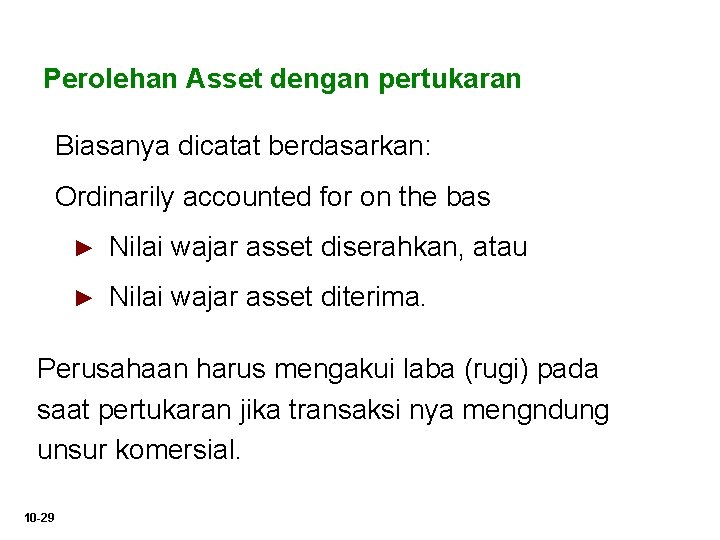 Perolehan Asset dengan pertukaran Biasanya dicatat berdasarkan: Ordinarily accounted for on the bas ► Perolehan Asset dengan pertukaran Biasanya dicatat berdasarkan: Ordinarily accounted for on the bas ►