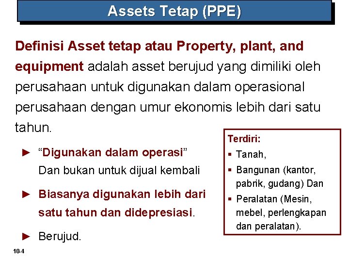 Assets Tetap (PPE) Definisi Asset tetap atau Property, plant, and equipment adalah asset berujud Assets Tetap (PPE) Definisi Asset tetap atau Property, plant, and equipment adalah asset berujud