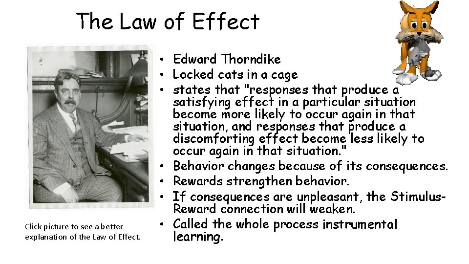 The Law of Effect Click picture to see a better explanation of the Law