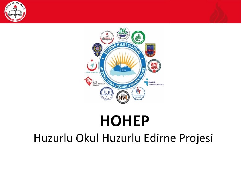 HOHEP Huzurlu Okul Huzurlu Edirne Projesi 