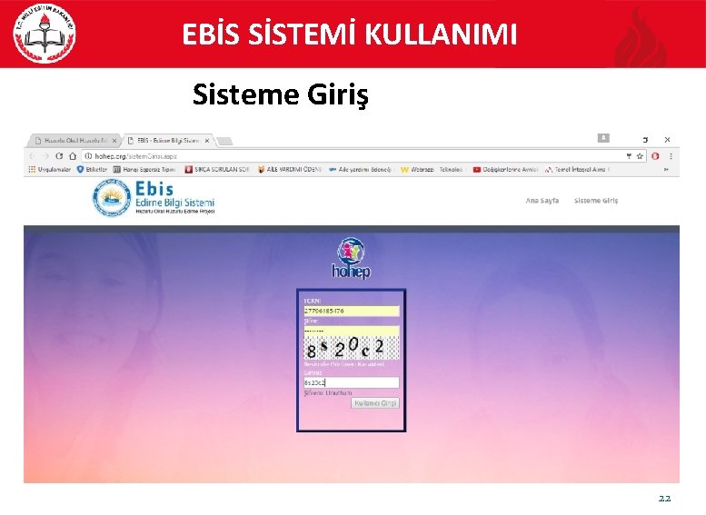 EBİS SİSTEMİ KULLANIMI Sisteme Giriş 22 