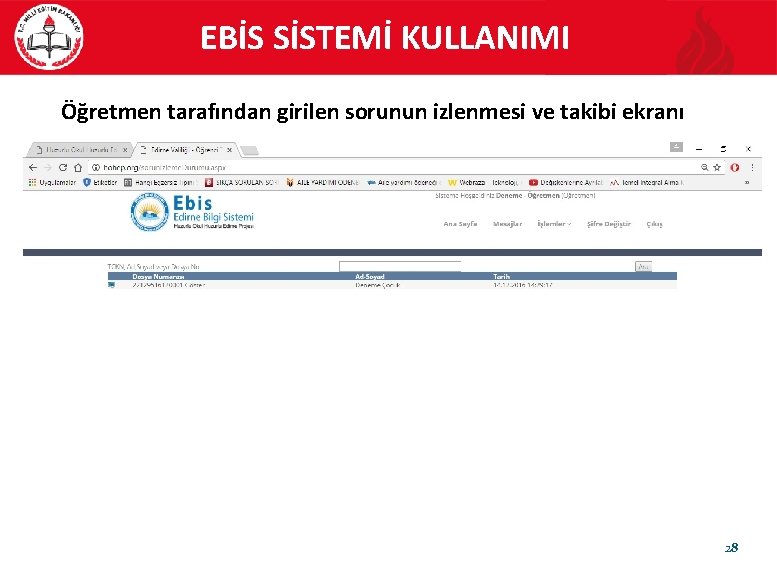 EBİS SİSTEMİ KULLANIMI Öğretmen tarafından girilen sorunun izlenmesi ve takibi ekranı 28 