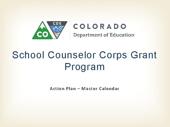 School Counselor Corps Grant Program Action Plan – Master Calendar 
