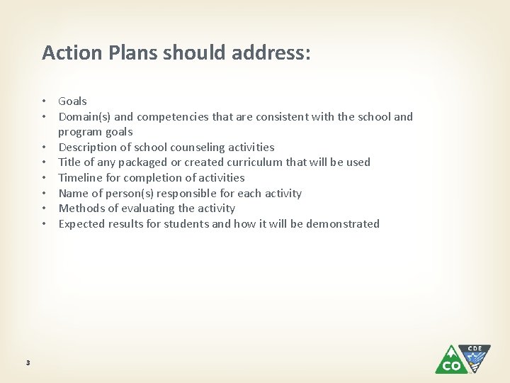 Action Plans should address: • Goals • Domain(s) and competencies that are consistent with