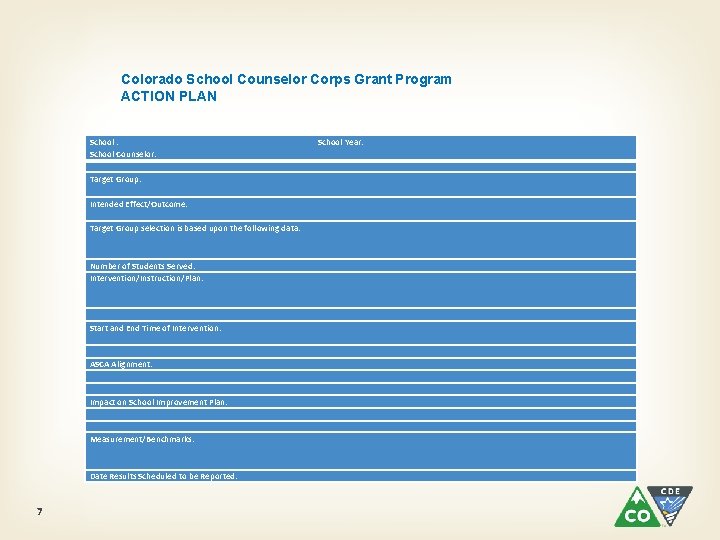 Colorado School Counselor Corps Grant Program ACTION PLAN School : School Year: School Counselor: