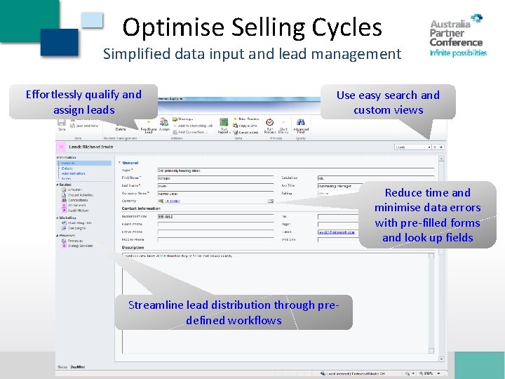 Optimise Selling Cycles Simplified data input and lead management Effortlessly qualify and assign leads