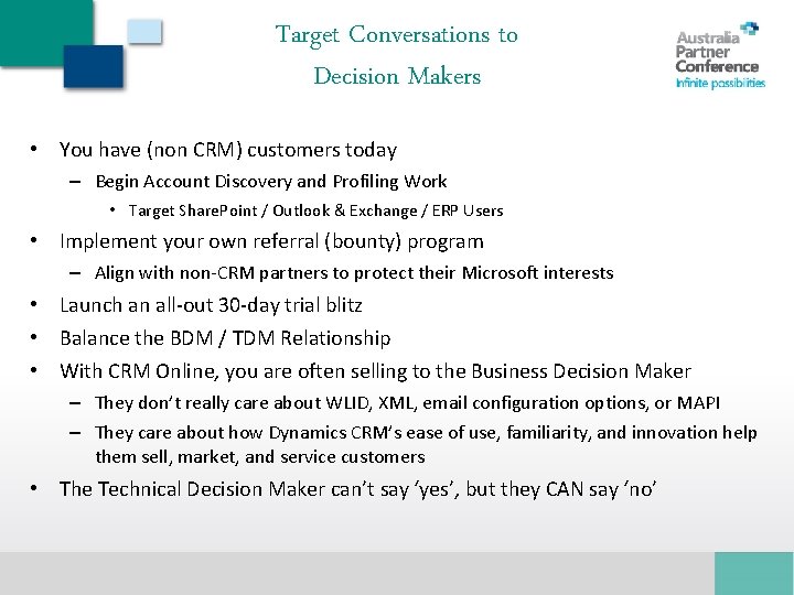Target Conversations to Decision Makers • You have (non CRM) customers today – Begin