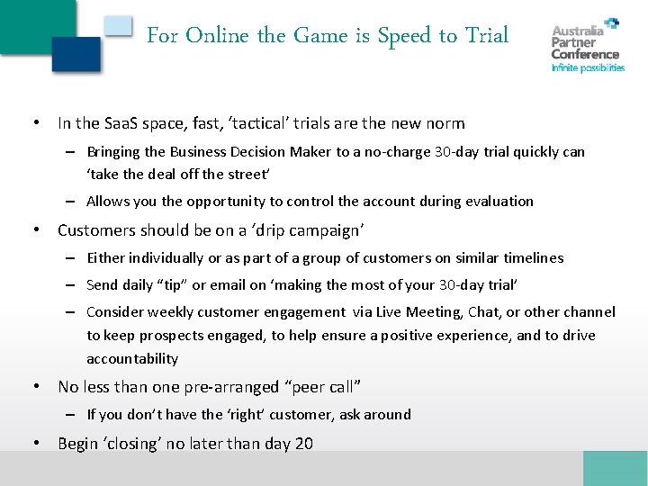 For Online the Game is Speed to Trial • In the Saa. S space,