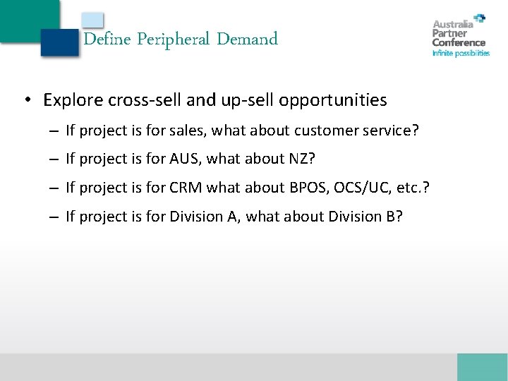 Define Peripheral Demand • Explore cross-sell and up-sell opportunities – If project is for