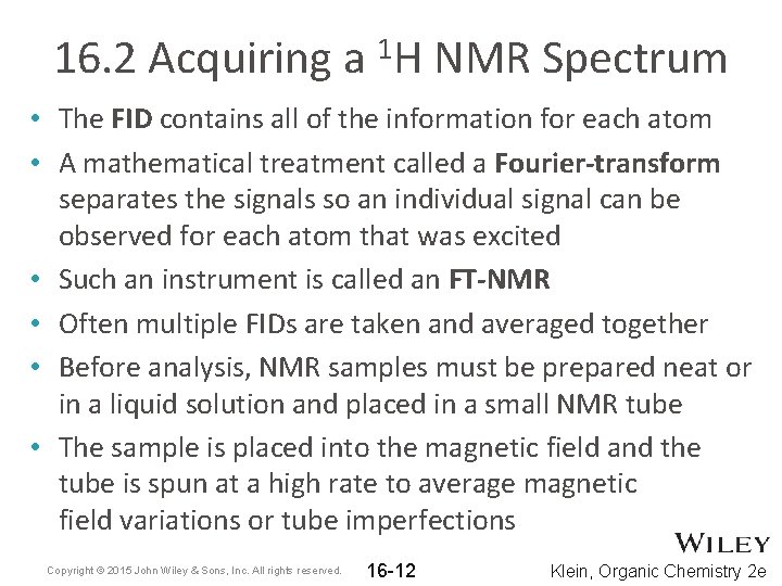 16. 2 Acquiring a 1 H NMR Spectrum • The FID contains all of 16. 2 Acquiring a 1 H NMR Spectrum • The FID contains all of