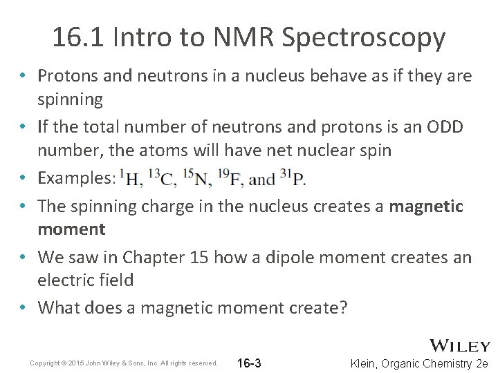 16. 1 Intro to NMR Spectroscopy • Protons and neutrons in a nucleus behave 16. 1 Intro to NMR Spectroscopy • Protons and neutrons in a nucleus behave