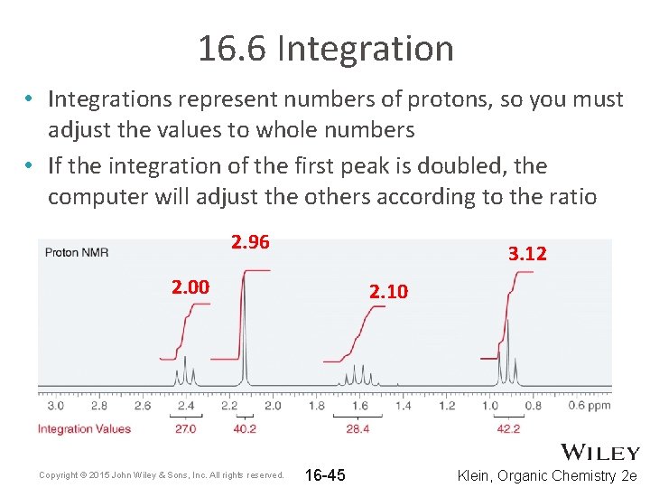 16. 6 Integration • Integrations represent numbers of protons, so you must adjust the 16. 6 Integration • Integrations represent numbers of protons, so you must adjust the