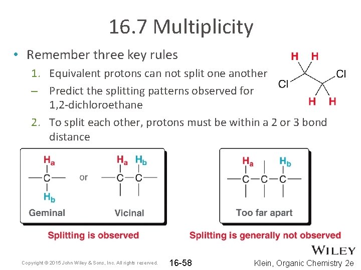 16. 7 Multiplicity • Remember three key rules 1. Equivalent protons can not split 16. 7 Multiplicity • Remember three key rules 1. Equivalent protons can not split