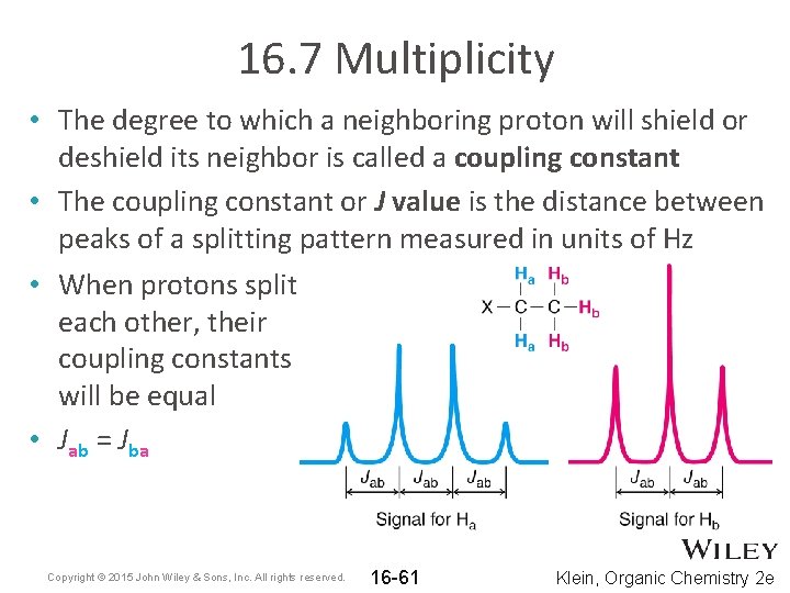 16. 7 Multiplicity • The degree to which a neighboring proton will shield or 16. 7 Multiplicity • The degree to which a neighboring proton will shield or