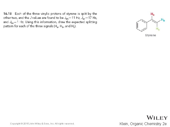 Copyright © 2015 John Wiley & Sons, Inc. All rights reserved. Klein, Organic Chemistry Copyright © 2015 John Wiley & Sons, Inc. All rights reserved. Klein, Organic Chemistry