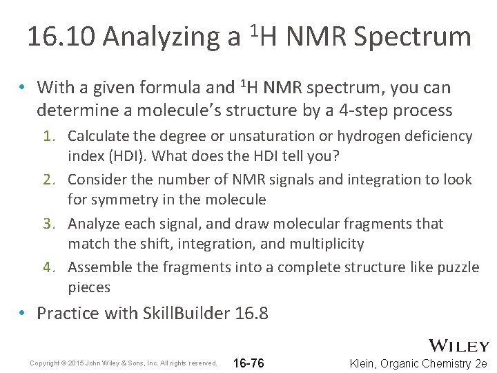 16. 10 Analyzing a 1 H NMR Spectrum • With a given formula and 16. 10 Analyzing a 1 H NMR Spectrum • With a given formula and
