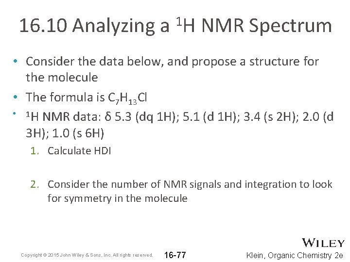 16. 10 Analyzing a 1 H NMR Spectrum • Consider the data below, and 16. 10 Analyzing a 1 H NMR Spectrum • Consider the data below, and