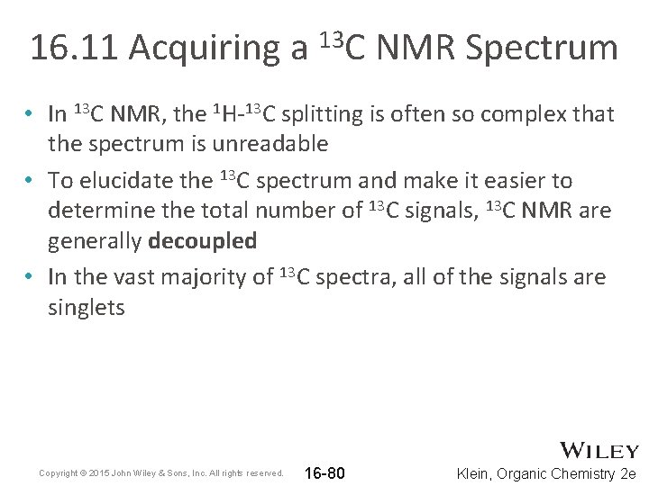 16. 11 Acquiring a 13 C NMR Spectrum • In 13 C NMR, the 16. 11 Acquiring a 13 C NMR Spectrum • In 13 C NMR, the