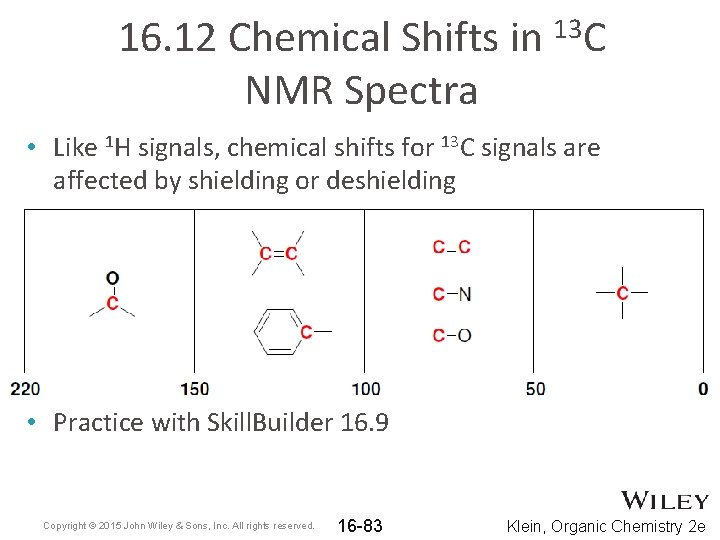 16. 12 Chemical Shifts in 13 C NMR Spectra • Like 1 H signals, 16. 12 Chemical Shifts in 13 C NMR Spectra • Like 1 H signals,