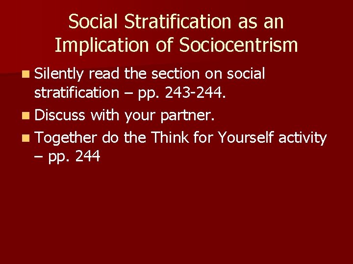 Social Stratification as an Implication of Sociocentrism n Silently read the section on social