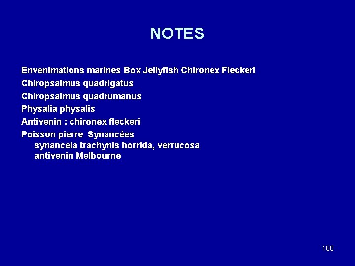 NOTES Envenimations marines Box Jellyfish Chironex Fleckeri Chiropsalmus quadrigatus Chiropsalmus quadrumanus Physalia physalis Antivenin