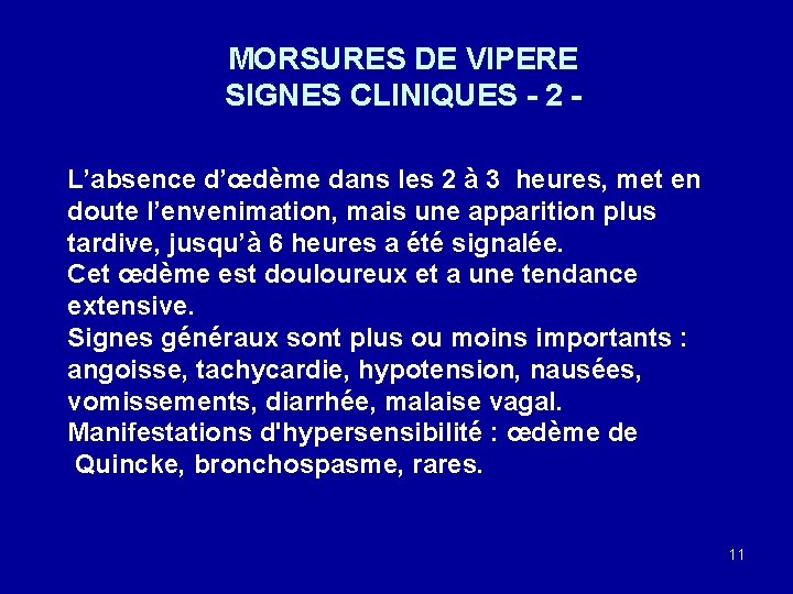 MORSURES DE VIPERE SIGNES CLINIQUES - 2 L’absence d’œdème dans les 2 à 3