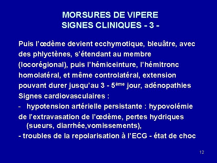MORSURES DE VIPERE SIGNES CLINIQUES - 3 Puis l’œdème devient ecchymotique, bleuâtre, avec des