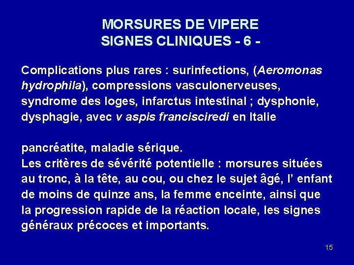 MORSURES DE VIPERE SIGNES CLINIQUES - 6 Complications plus rares : surinfections, (Aeromonas hydrophila),