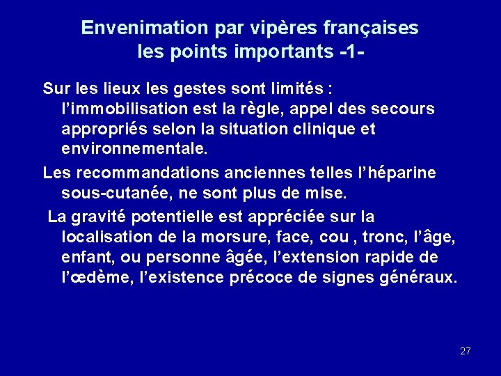 Envenimation par vipères françaises les points importants -1 Sur les lieux les gestes sont