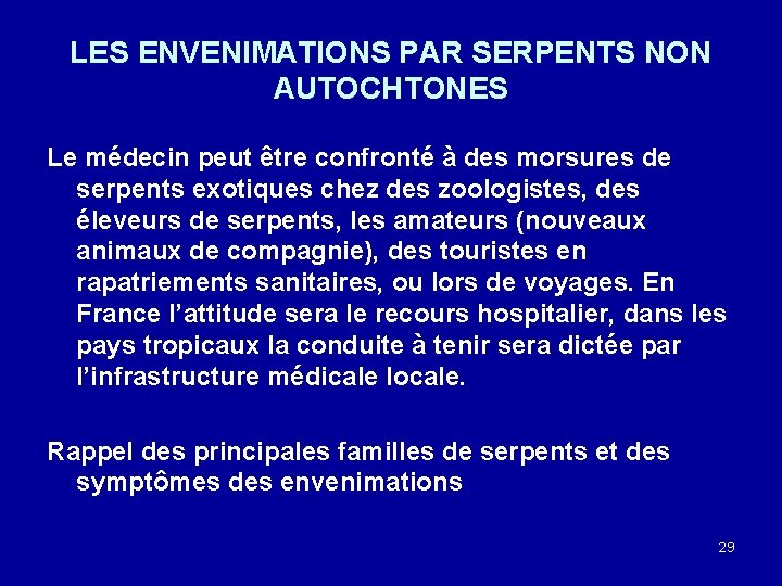 LES ENVENIMATIONS PAR SERPENTS NON AUTOCHTONES Le médecin peut être confronté à des morsures