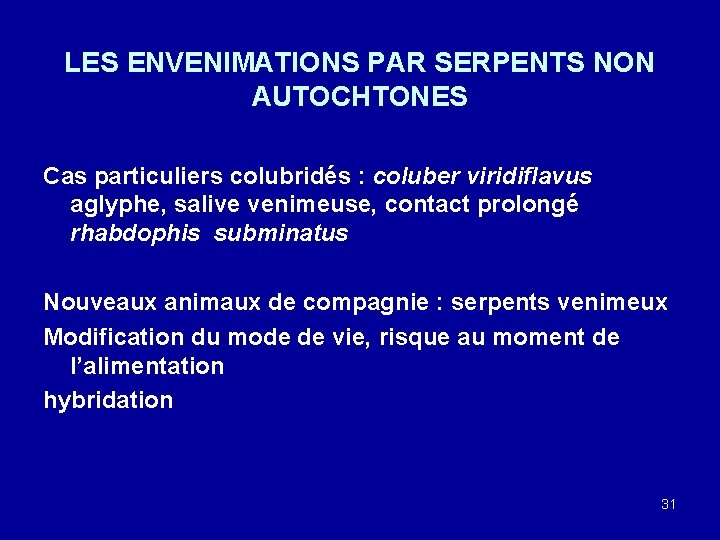 LES ENVENIMATIONS PAR SERPENTS NON AUTOCHTONES Cas particuliers colubridés : coluber viridiflavus aglyphe, salive