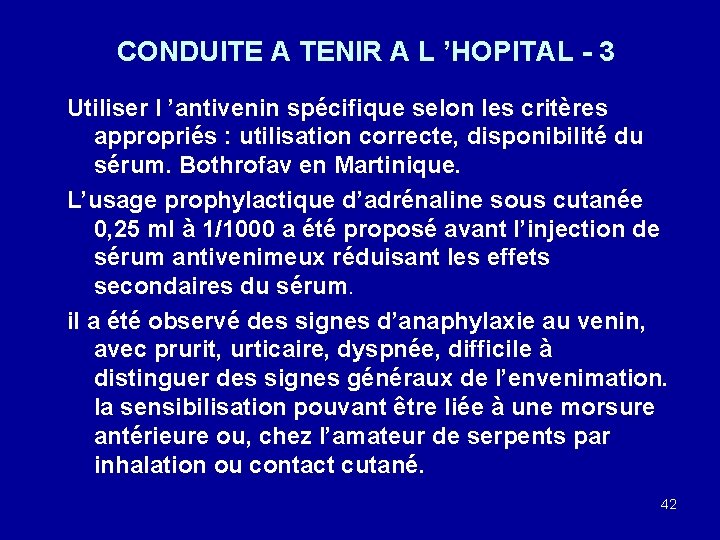 CONDUITE A TENIR A L ’HOPITAL - 3 Utiliser l ’antivenin spécifique selon les