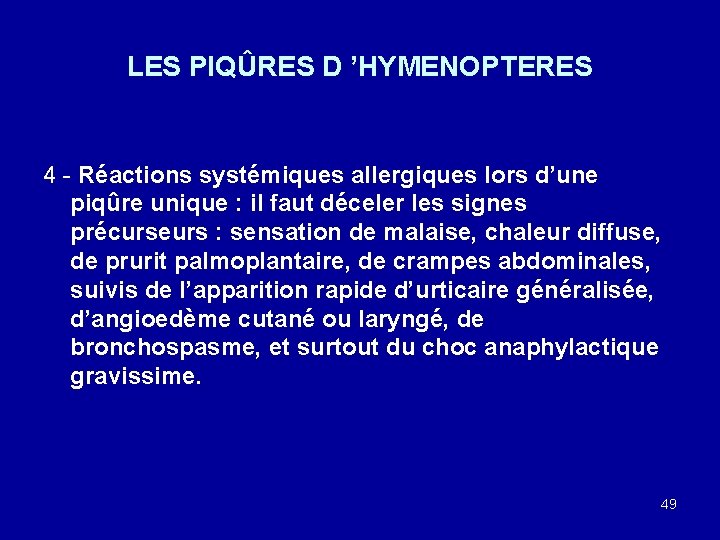 LES PIQÛRES D ’HYMENOPTERES 4 - Réactions systémiques allergiques lors d’une piqûre unique :