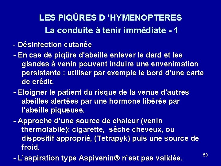 LES PIQÛRES D ’HYMENOPTERES La conduite à tenir immédiate - 1 - Désinfection cutanée