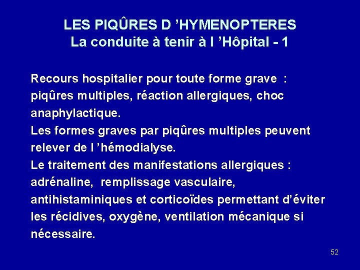 LES PIQÛRES D ’HYMENOPTERES La conduite à tenir à l ’Hôpital - 1 Recours