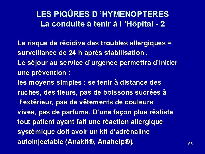 LES PIQÛRES D ’HYMENOPTERES La conduite à tenir à l ’Hôpital - 2 Le