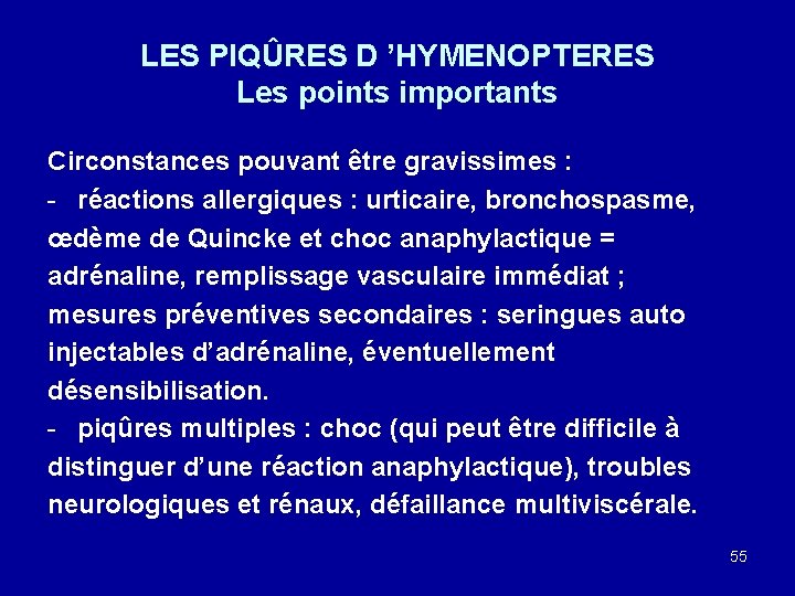 LES PIQÛRES D ’HYMENOPTERES Les points importants Circonstances pouvant être gravissimes : - réactions