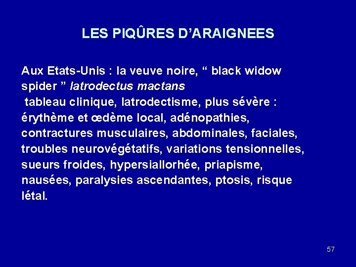 LES PIQÛRES D’ARAIGNEES Aux Etats-Unis : la veuve noire, “ black widow spider ”