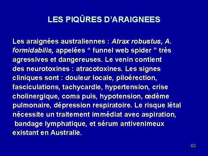 LES PIQÛRES D’ARAIGNEES Les araignées australiennes : Atrax robustus, A. formidabilis, appelées “ funnel