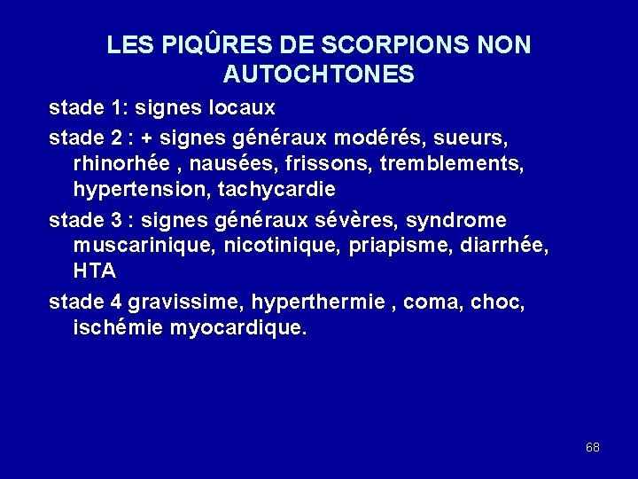 LES PIQÛRES DE SCORPIONS NON AUTOCHTONES stade 1: signes locaux stade 2 : +