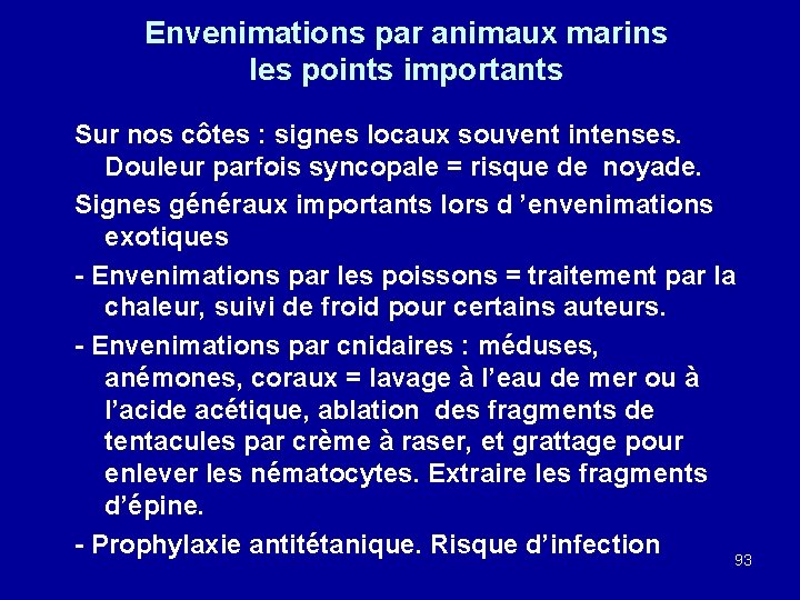Envenimations par animaux marins les points importants Sur nos côtes : signes locaux souvent