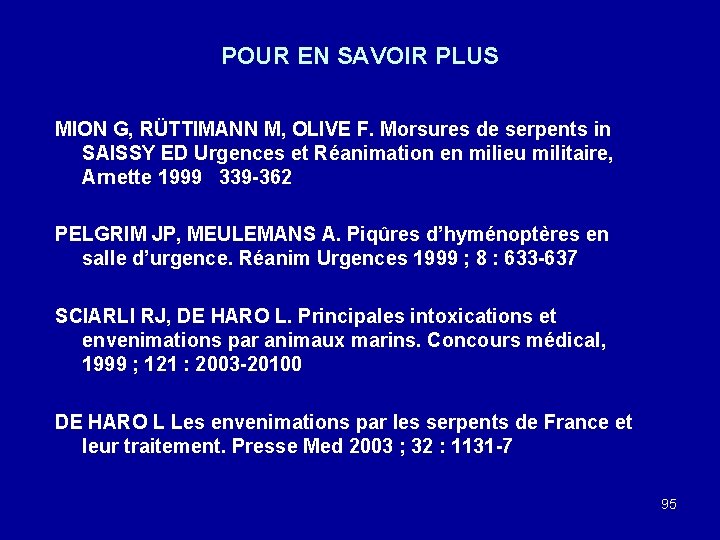 POUR EN SAVOIR PLUS MION G, RÜTTIMANN M, OLIVE F. Morsures de serpents in