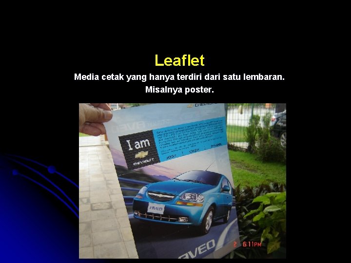 Leaflet Media cetak yang hanya terdiri dari satu lembaran. Misalnya poster. 